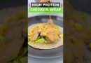 High Protein Chicken Wrap (QUICK AND EASY)